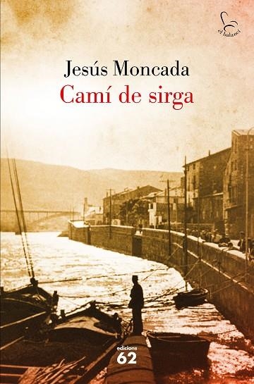 CAMI DE SIRGA | 9788429775631 | JESUS MONCADA