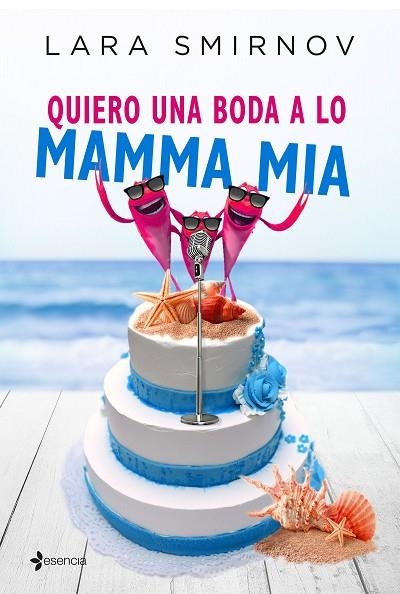 QUIERO UNA BODA A LO MAMMA MIA | 9788408163244 | LARA SMIRNOV