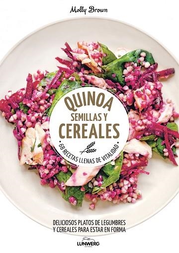 QUINOA SEMILLAS Y CEREALES | 9788416489787 | MOLLY BROWN