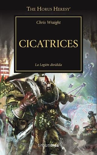 THE HORUS HERESY XXVIII CICATRICES | 9788445004272 | CHRIS WRAIGHT