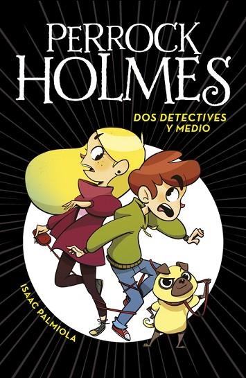 PERROCK HOLMES 1 DOS DETECTIVES Y MEDIO | 9788490436158 | ISAAC PALMIOLA