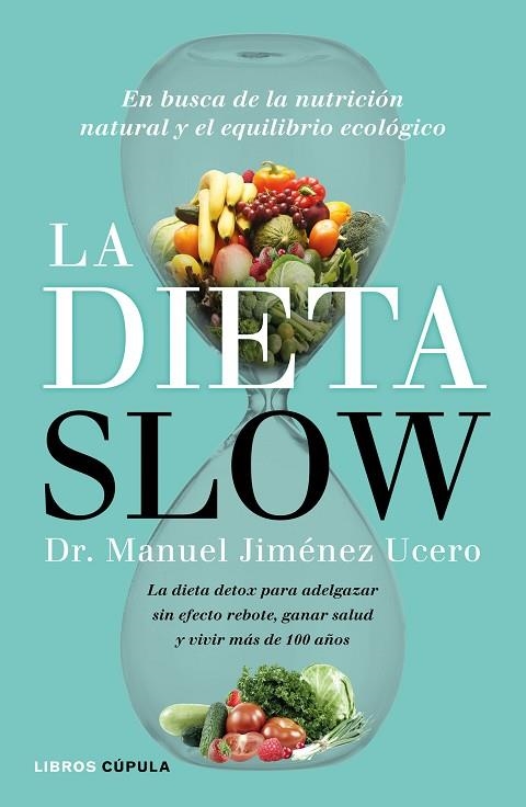 LA DIETA SLOW | 9788448022921 | MANUEL JIMENEZ UCERO