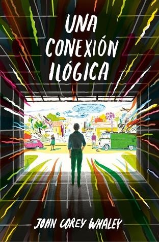 UNA CONEXION ILOGICA | 9788420485201 | JOHN COREY WHALEYS