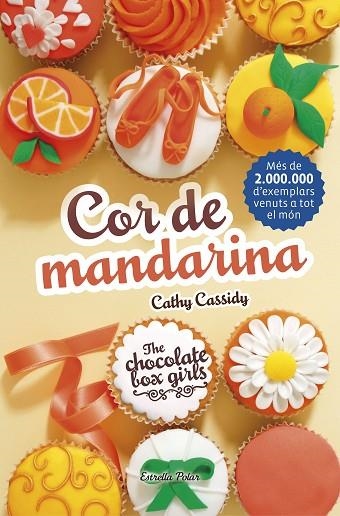 THE CHOCOLATE BOX GIRLS 3 COR DE MANDARINA | 9788491371472 | CATHY CASSIDY