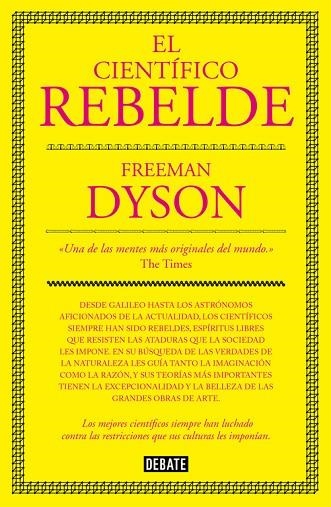 EL CIENTIFICO REBELDE | 9788499927091 | FREEMAN DYSON