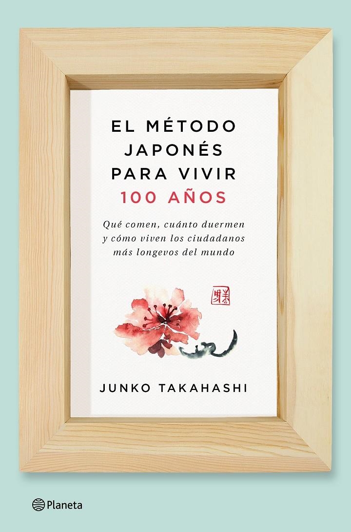 EL METODO JAPONES PARA VIVIR 100 AÑOS | 9788408166559 | JUNKO TAKAHASHI