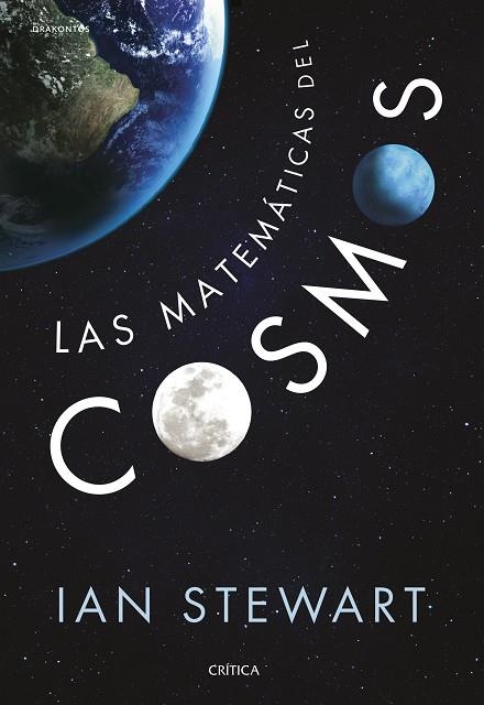 LAS MATEMATICAS DEL COSMOS | 9788416771516 | IAN STEWART