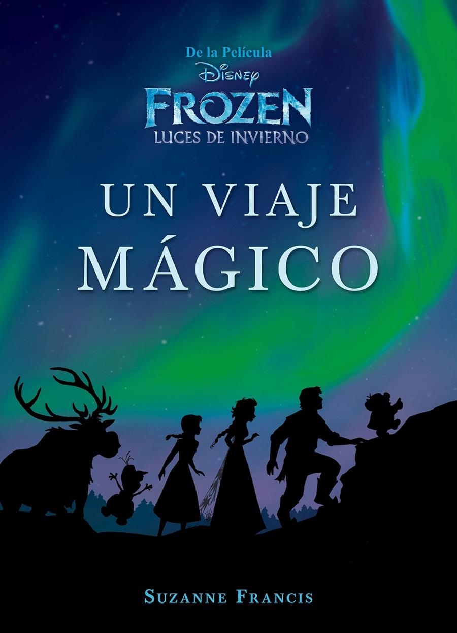 FROZEN LUCES DE INVIER UN VIAJE MAGICO | 9788499518831 | DISNEY