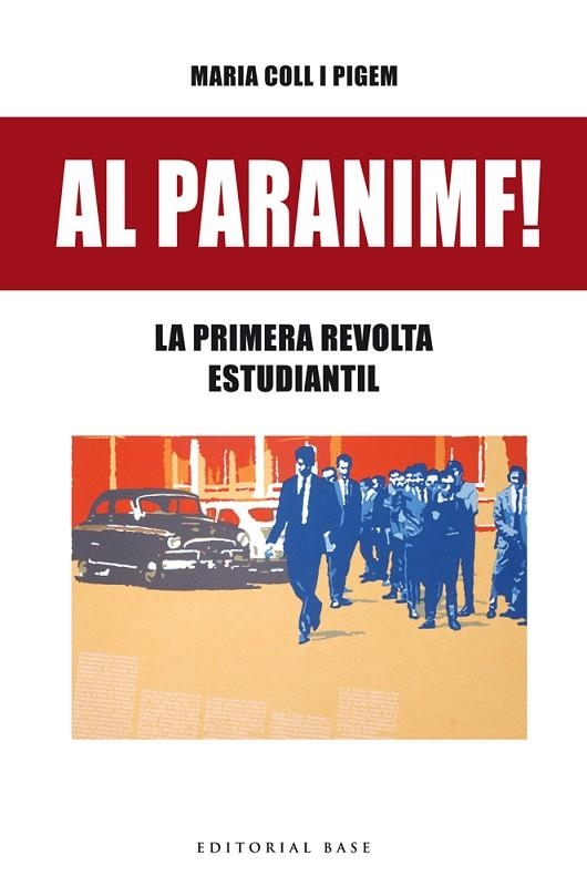 AL PARANIMF LA PRIMERA REVOLTA ESTUDIANTIL | 9788416587636 | MARIA COLL PIGEM