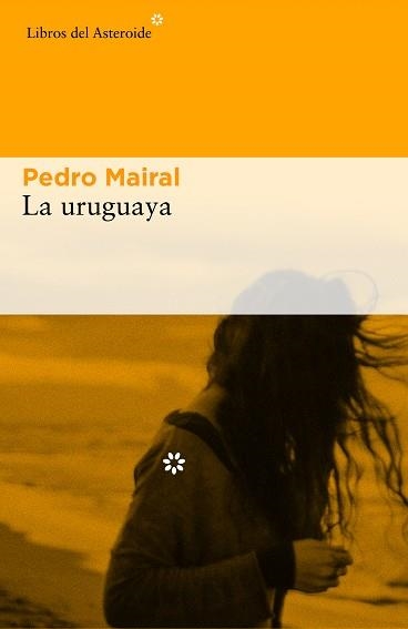 LA URUGUAYA | 9788416213993 | PEDRO ERNESTO MAIRAL