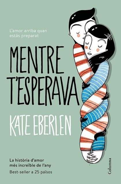 MENTRE T'ESPERAVA | 9788466422208 | KATE EBERLEN