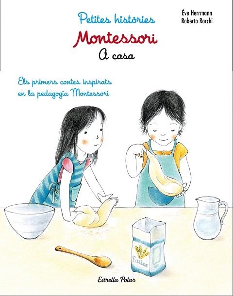 MONTESSORI PETITES HISTORIES A CASA | 9788491371762 | ÈVE HERRMANN & ROBERTA ROCCHI