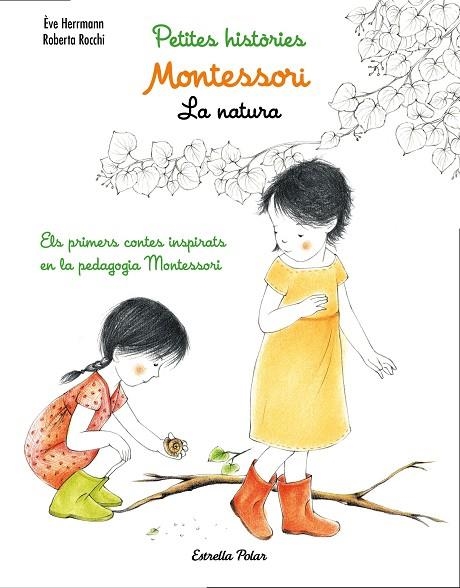 MONTESSORI PETITES HISTORIES LA NATURA | 9788491371779 | ÈVE HERRMANN & ROBERTA ROCCHI