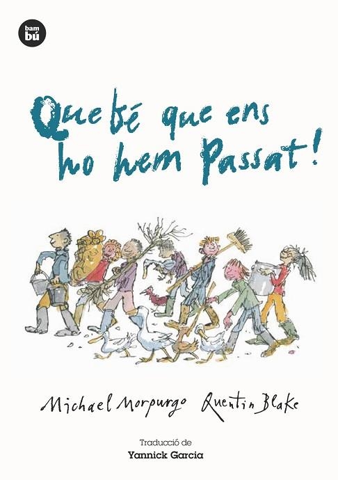 QUE BE ENS HO HEM PASSAT! | 9788483434987 | MICHAEL MORPURGO & QUENTIN BLAKE