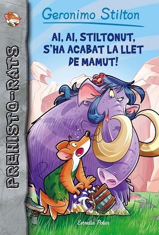 AI AI STILTONUT S'HA ACABAT LA LLET DE MAMUT | 9788491371434 | GERONIMO STILTON