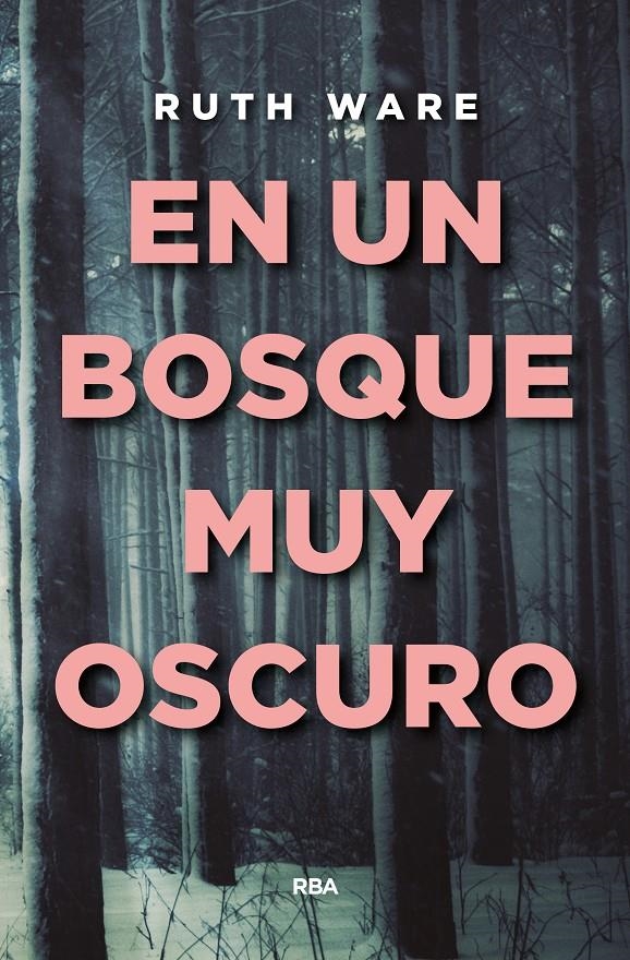 EN UN BOSQUE MUY OSCURO | 9788490566909 | RUTH WARE