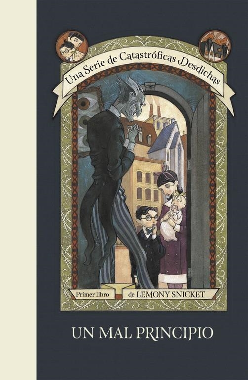 UNA SERIE DE CATASTRÓFICAS DESDICHAS 1 UN MAL PRINCIPIO | 9788490437261 | LEMONY SNICKET & BRETT HELQUIST