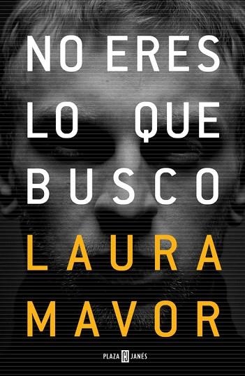 NO ERES LO QUE BUSCO | 9788401018923 | LAURA MAVOR