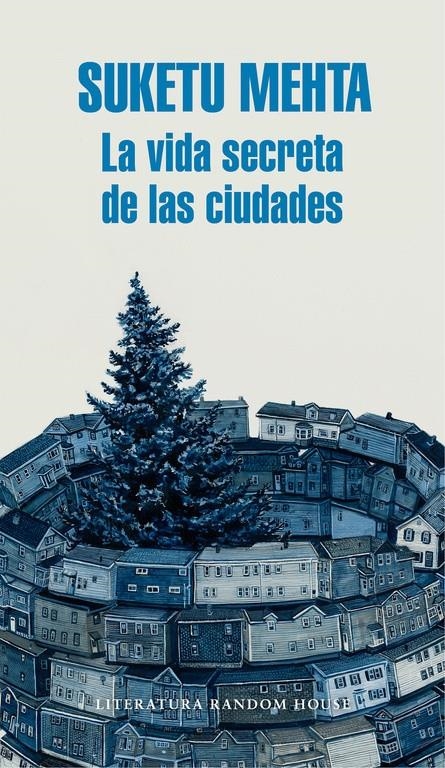 LA VIDA SECRETA DE LAS CIUDADES | 9788439732419 | SUKETU MEHTA