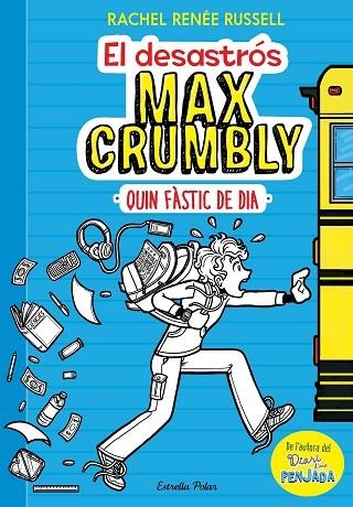 EL DESASTROS MAX CRUMBLY 1 QUIN FASTIC DE DIA | 9788491371861 | RACHEL RENEE RUSSELL