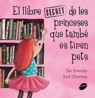 EL LLIBRE SECRET DE LES PRINCESES QUE TAMBE ES TIREN PETS | 9788416844289 | ILAN BRENMAN