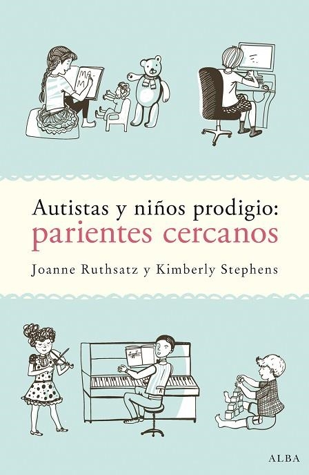 AUTISTAS Y NIÑOS PRODIGIO PARIENTES CERCANOS | 9788490652725 | RUTHSATZ, Joanne ; KIMBERLY, Stephens