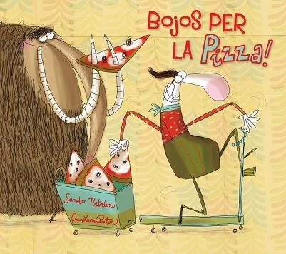 BOJOS PER LA PIZZA! | 9788491450269 | SANDRA NATALINI & ANNA LAURA CANTONE