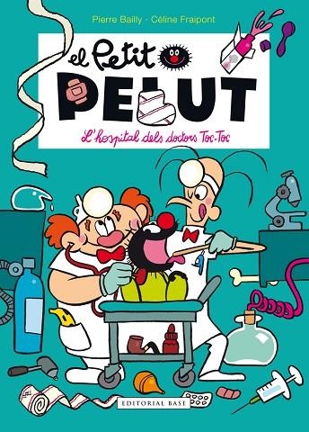 EL PETIT PELUT L'HOSPITAL DELS DOCTORS TOC-TOC | 9788416587575 | PIERRE BAILLY & CELINE FRAIPONT