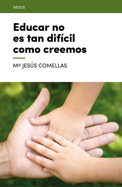 EDUCAR NO ES TAN DIFICIL COMO CREEMOS | 9788416012695 | COMELLAS, Ma. Jesús