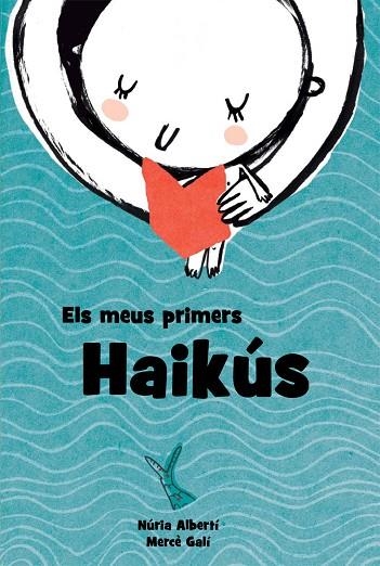 ELS MEUS PRIMERS HAIKUS | 9788494634611 | NURIA ALBERTI