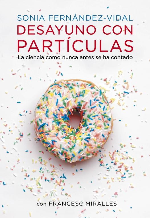 DESAYUNO CON PARTICULAS | 9788401348136 | SONIA FERNANDEZ-VIDAL &  FRANCESC MIRALLES