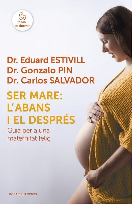 SER MARE L'ABANS I EL DESPRES GUIA PER A UNA MATERNITAT FELIÇ | 9788415961925 | EDUARD ESTIVILL GONZALO PIN & CARLOS SALVADOR