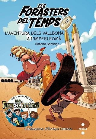 ELS FORASTERS DEL TEMPS 03 L'AVENTURA DELS VALLBONA A L'IMPERI ROMA | 9788466142199 | ROBERTO SANTIAGO & ENRIQUE LORENZO