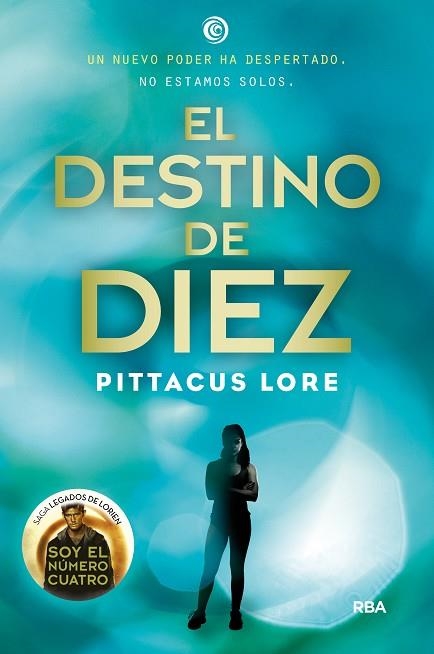 LEGADOS DE LORIEN 06 EL DESTINO DE DIEZ | 9788427209756 | PITTACUS LORE