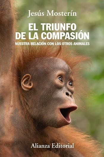 El triunfo de la compasión : nuestra relación con los otros animales | 9788420684659 | MOSTERÍN, Jesús