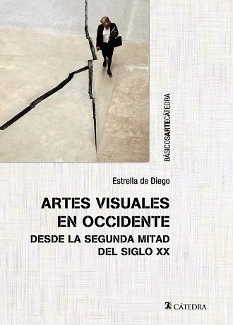 Artes visuales en occidente : desde la segunda mitad del siglo XX | 9788437634166 | DIEGO, Estrella de