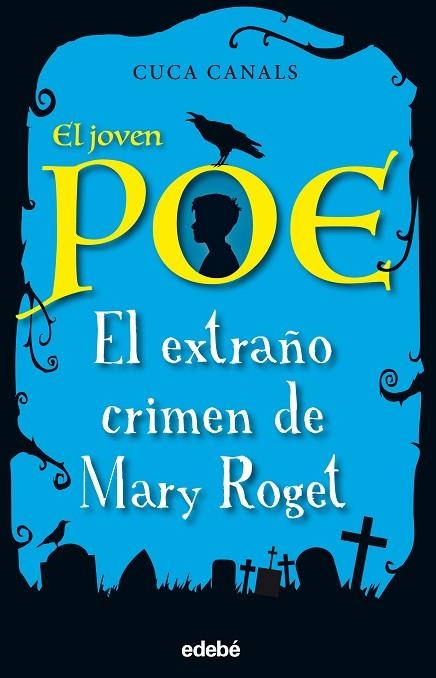 EL JOVEN POE 02 EL EXTRAÑO CRIMEN DE MARY ROGET | 9788468331843 | CUCA CANALS