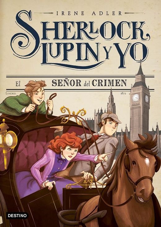 SHERLOCK LUPIN Y YO EL SEÑOR DEL CRIMEN | 9788408169147 | IRENE ADLER