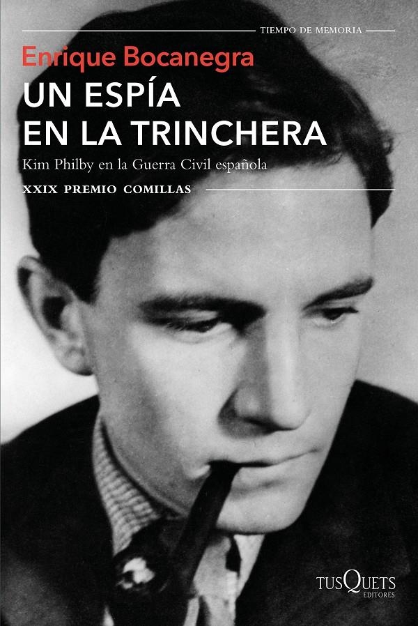 UN ESPIA EN LA TRINCHERA KIM PHILBY EN LA GUERRA CIVIL ESPAÑOLA | 9788490663875 | ENRIQUE BOCANEGRA