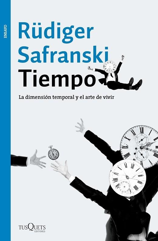 TIEMPO LA DIMENSION TEMPORAL Y EL ARTE DE VIVIR | 9788490663882 | SAFRANSKI, Rüdiger