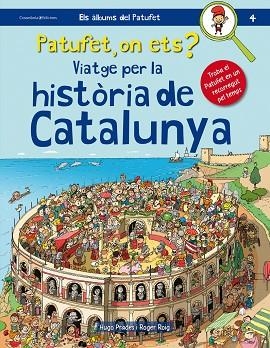 PATUFET ON ETS VIATGE PER LA HISTORIA DE CATALUNYA | 9788490345948 | HUGO PRADES & ROGER ROIG