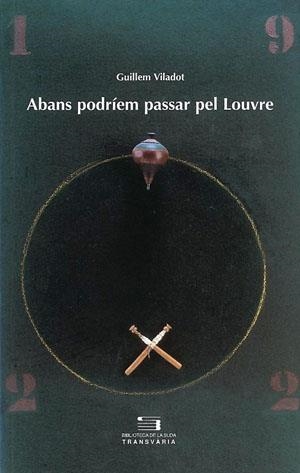 ABANS PODRIEM PASSAR PEL LOUVRE | 9788479356774 | VILADOT, GUILLEM