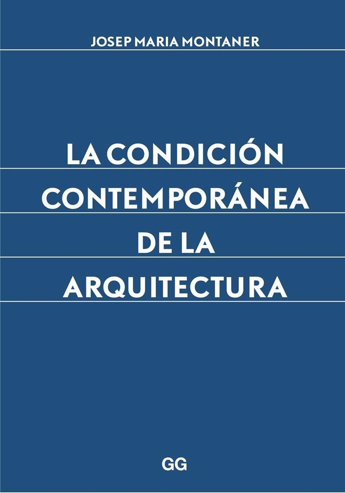 La condición contemporánea de la arquitectura | 9788425227882 | MONTANER I MARTORELL, Josep Ma.