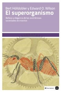 El superorganismo: belleza y elegancia de las asombrosas sociedades de insectos | 9788415917090 | HÖLLDOBLER, Bert ; WILSON, Edward O.