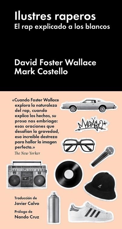 ILUSTRES RAPEROS EL RAP EXPLICADO A LOS BLANCOS | 9788416665143 | DAVID FOSTER WALLACE & MARK COSTELLO