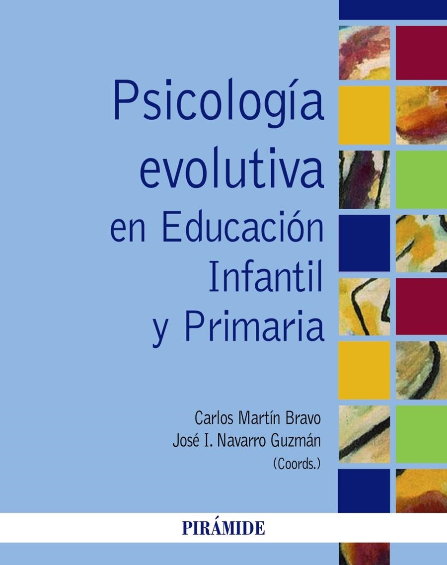 PSICOLOGIA EVOLUTIVA EN EDUCACION INFANTIL Y PRIMARIA | 9788436834611 | CARLOS MARTIN VRAVO & JOSE I. NAVARRO GUZMAN