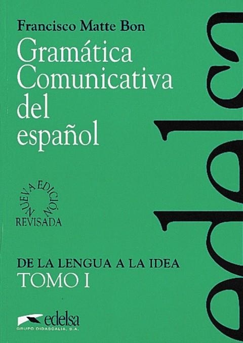 GRAMATICA COMUNICATIVA DEL ESPAÑOL TOMO I | 9788477111047 | MATTE BON, FRANCISCO