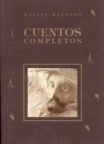 CUENTOS COMPLETOS (MANUEL MACHADO) | 9788489142282 | MACHADO, MANUEL