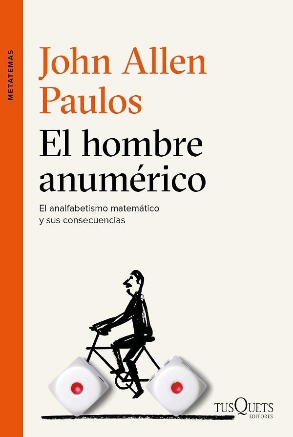 El hombre anumérico : el analfabetismo matemático y sus consecuencias | 9788490662113 | PAULOS, John Allen