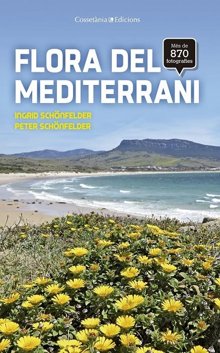 FLORA DEL MEDITERRANI | 9788490345931 | INGRID SCHONFELDER & PETER SCHONFELDER